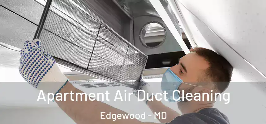  Apartment Air Duct Cleaning Edgewood - MD