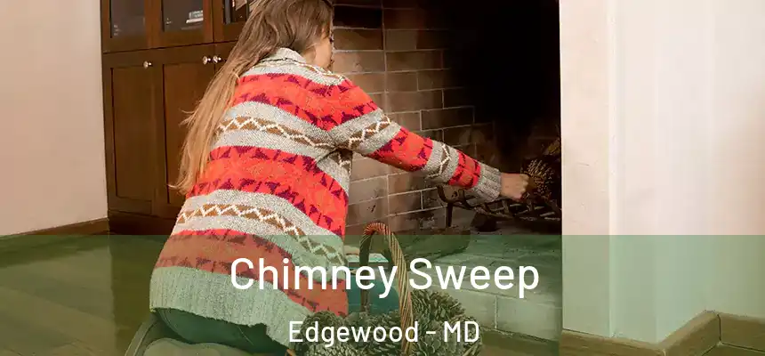  Chimney Sweep Edgewood - MD