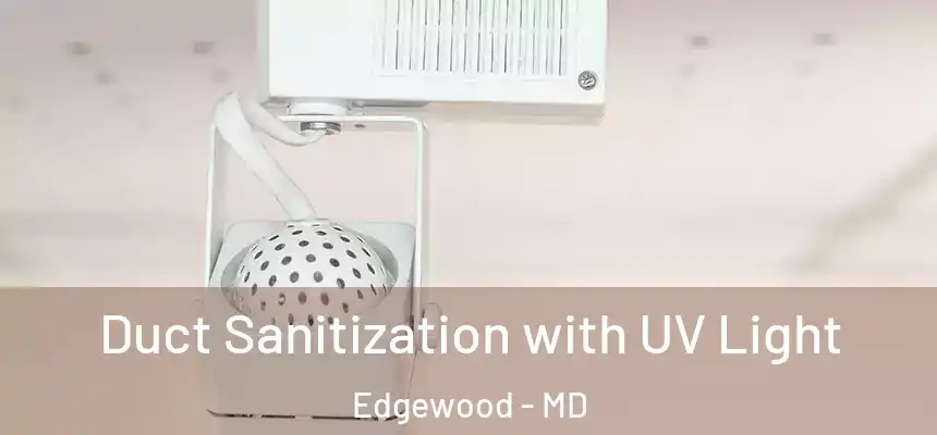  Duct Sanitization with UV Light Edgewood - MD