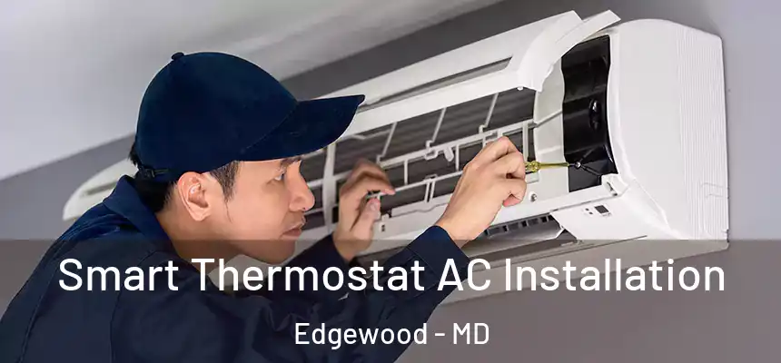  Smart Thermostat AC Installation Edgewood - MD